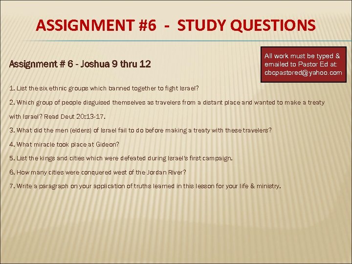 ASSIGNMENT #6 - STUDY QUESTIONS Assignment # 6 - Joshua 9 thru 12 All