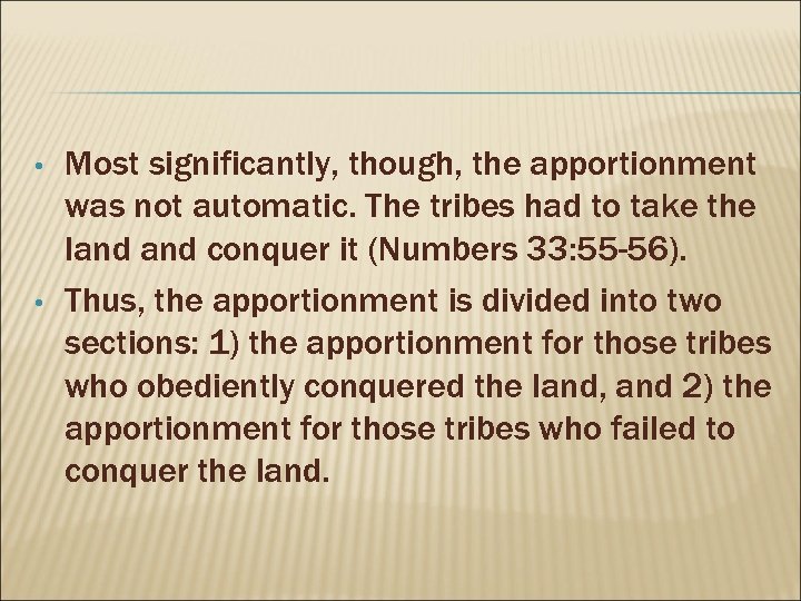  • • Most significantly, though, the apportionment was not automatic. The tribes had