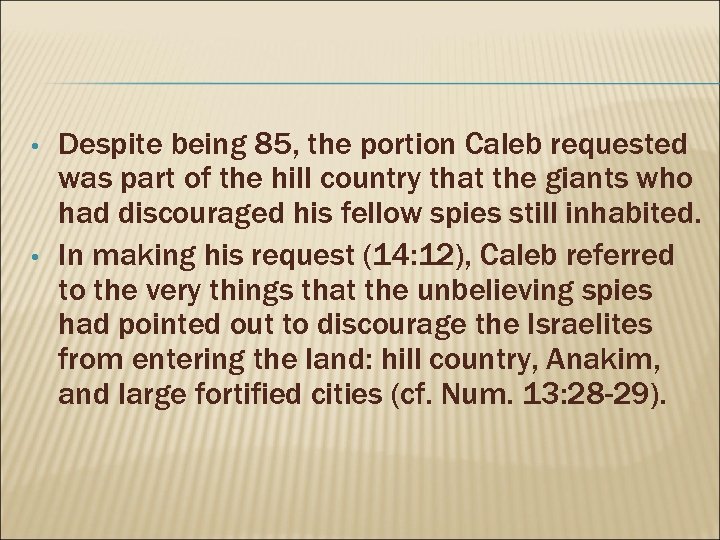  • • Despite being 85, the portion Caleb requested was part of the