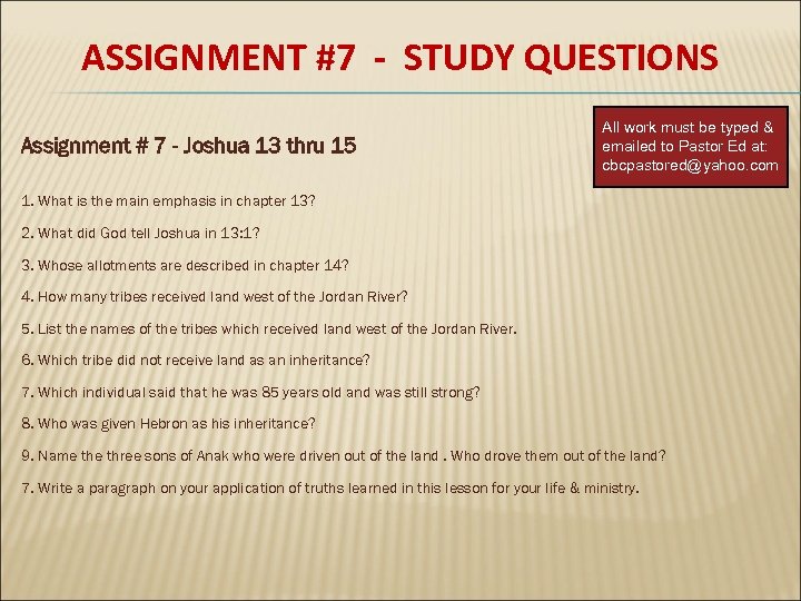 ASSIGNMENT #7 - STUDY QUESTIONS Assignment # 7 - Joshua 13 thru 15 All