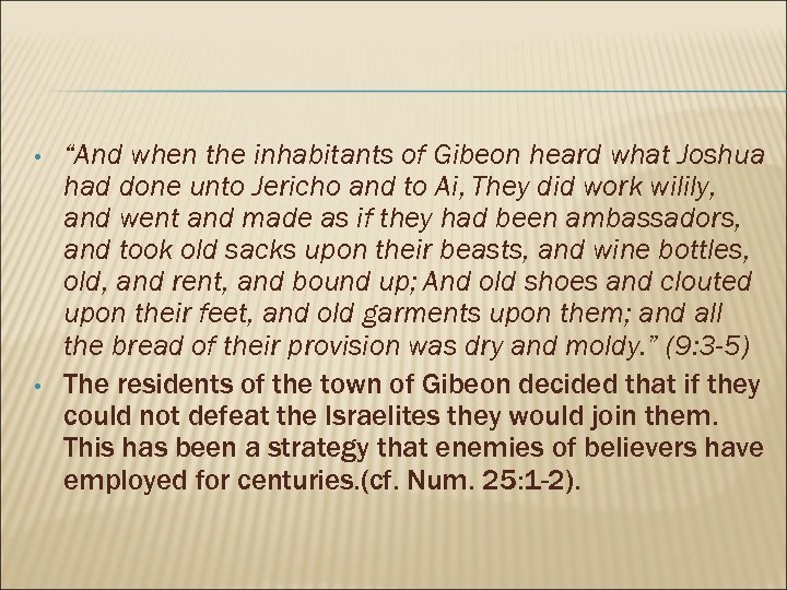  • • “And when the inhabitants of Gibeon heard what Joshua had done
