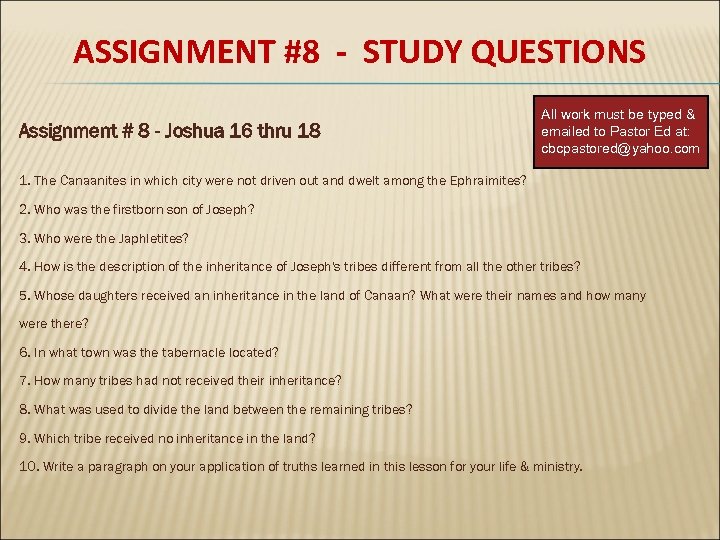 ASSIGNMENT #8 - STUDY QUESTIONS Assignment # 8 - Joshua 16 thru 18 All