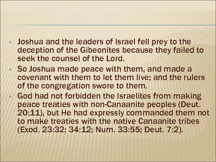  • • • Joshua and the leaders of Israel fell prey to the