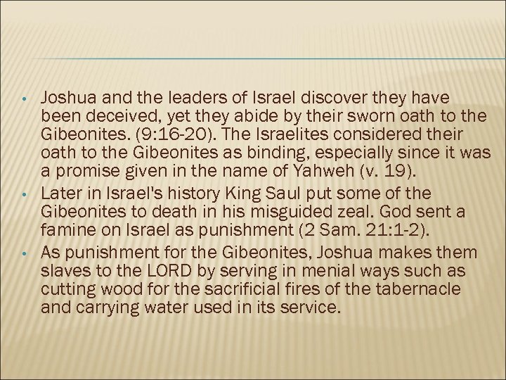  • • • Joshua and the leaders of Israel discover they have been