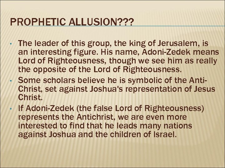 PROPHETIC ALLUSION? ? ? • • • The leader of this group, the king
