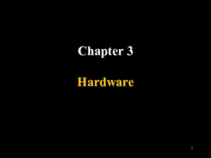 Chapter 3 Hardware 1 