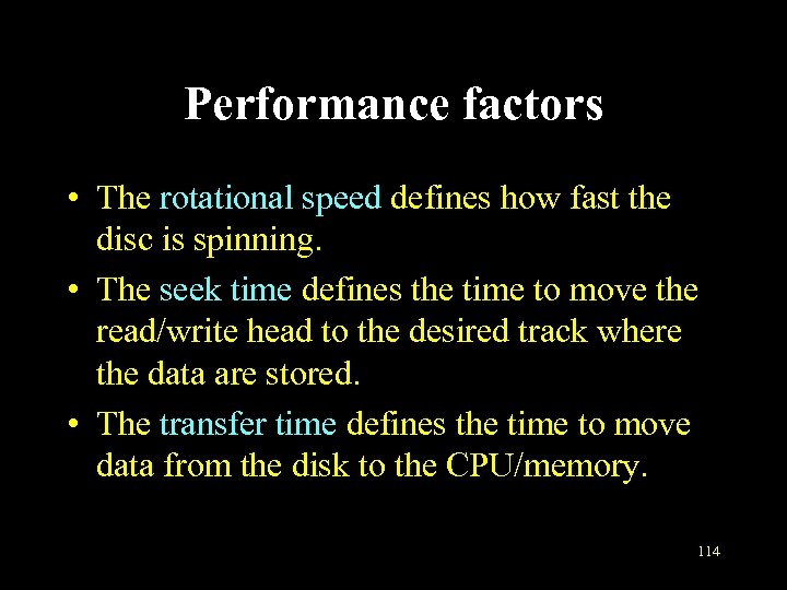 Performance factors • The rotational speed defines how fast the disc is spinning. •