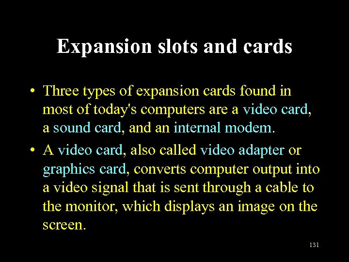 Expansion slots and cards • Three types of expansion cards found in most of