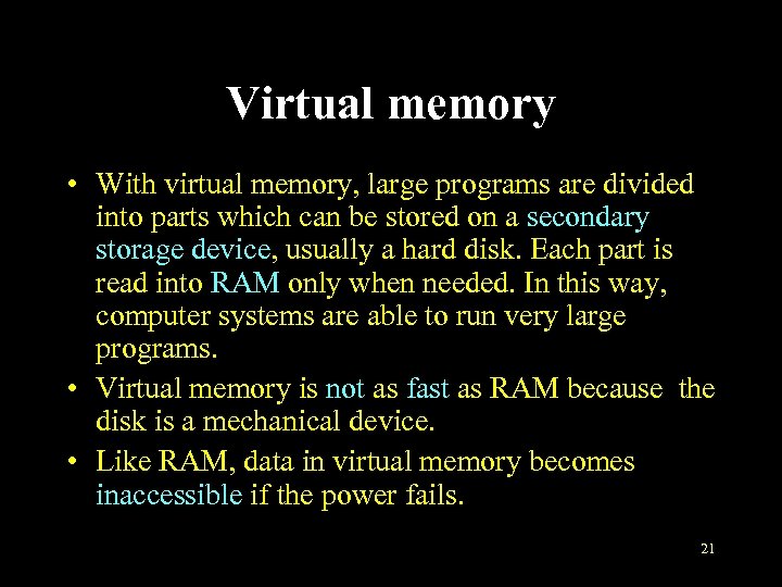 Virtual memory • With virtual memory, large programs are divided into parts which can