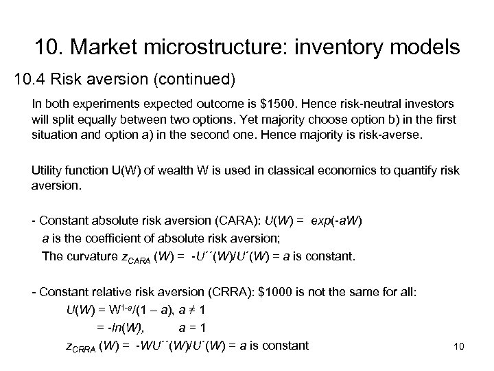 10. Market microstructure: inventory models 10. 4 Risk aversion (continued) In both experiments expected