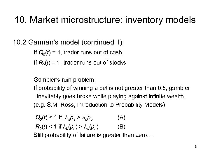 10. Market microstructure: inventory models 10. 2 Garman’s model (continued II) If Q 0(t)