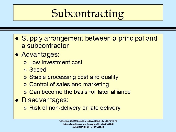 Subcontracting l l Supply arrangement between a principal and a subcontractor Advantages: » »