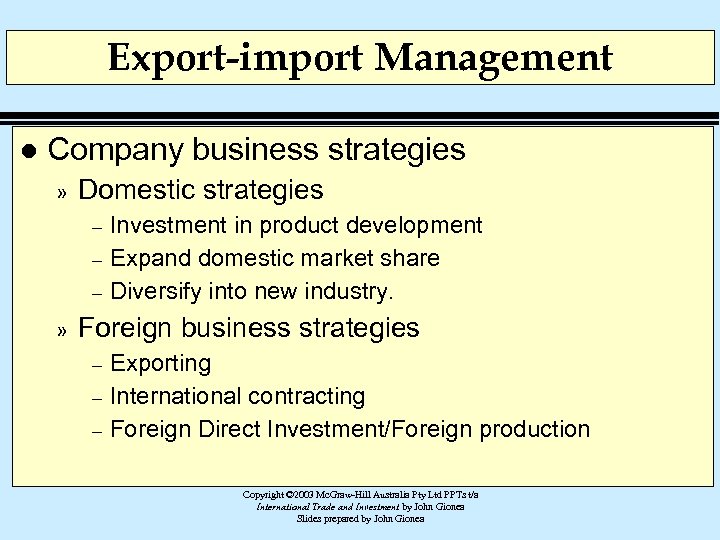 Export-import Management l Company business strategies » Domestic strategies – – – » Investment