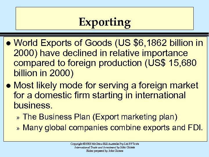 Exporting World Exports of Goods (US $6, 1862 billion in 2000) have declined in