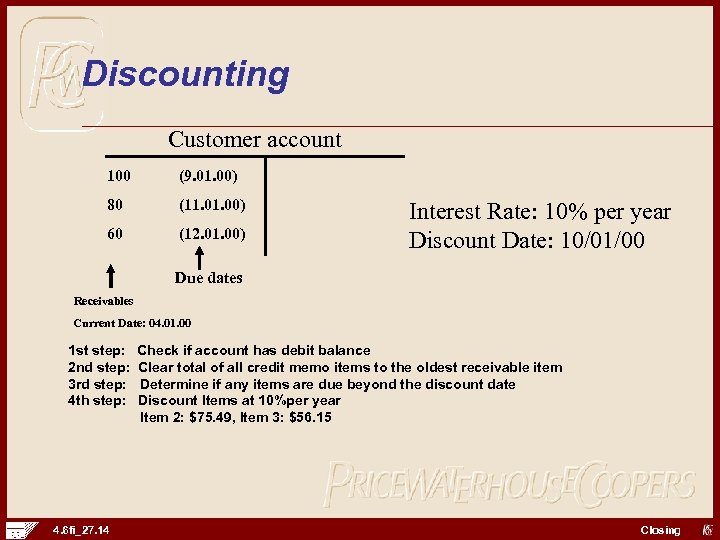 Discounting Customer account 100 (9. 01. 00) 80 (11. 00) 60 (12. 01. 00)