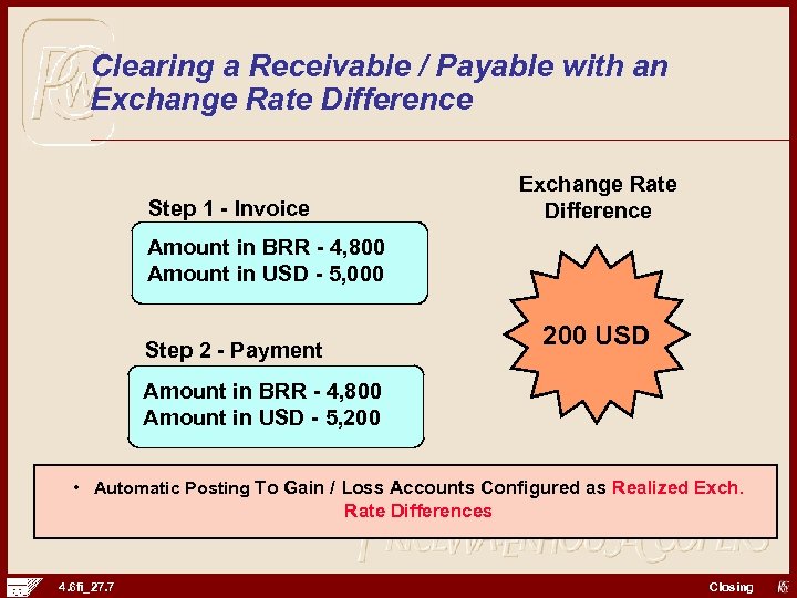 Clearing a Receivable / Payable with an Exchange Rate Difference Step 1 - Invoice