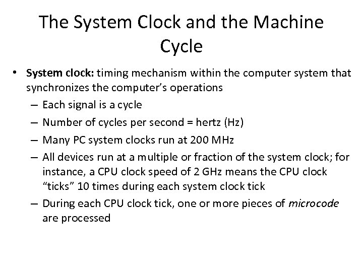 The System Clock and the Machine Cycle • System clock: timing mechanism within the