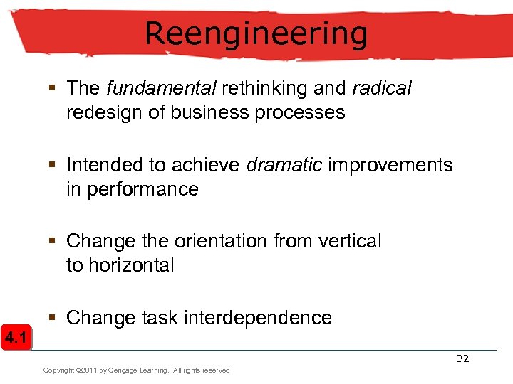 Reengineering § The fundamental rethinking and radical redesign of business processes § Intended to