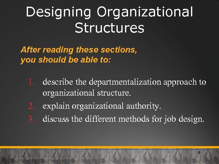 Designing Organizational Structures After reading these sections, you should be able to: 1. describe