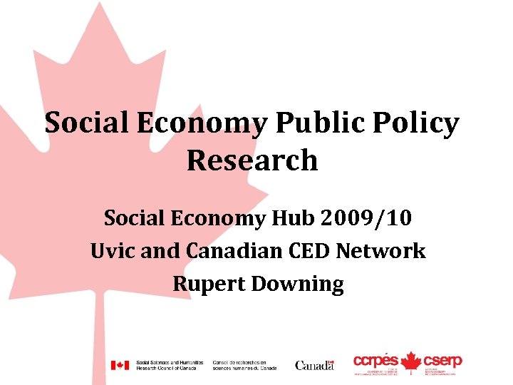 Social Economy Public Policy Research Social Economy Hub 2009/10 Uvic and Canadian CED Network