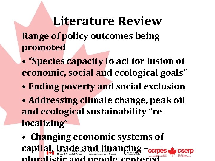 Literature Review Range of policy outcomes being promoted • “Species capacity to act for