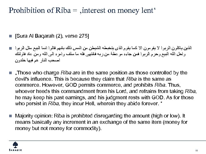 Prohibition of Riba = ‚interest on money lent‘ n [Sura Al Baqarah (2), verse