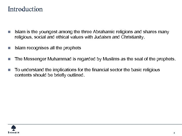 Introduction n Islam is the youngest among the three Abrahamic religions and shares many