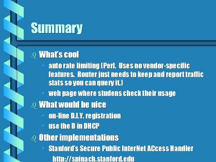 Summary b What’s cool • auto rate limiting (Perl. Uses no vendor-specific features. Router
