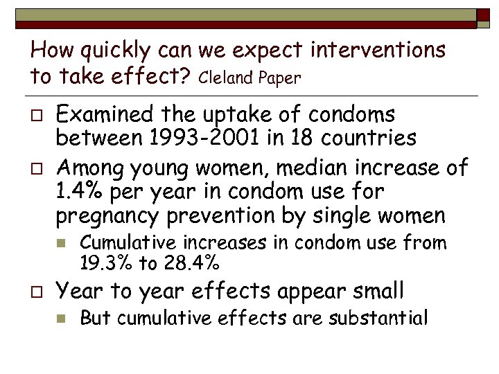 How quickly can we expect interventions to take effect? Cleland Paper o o Examined