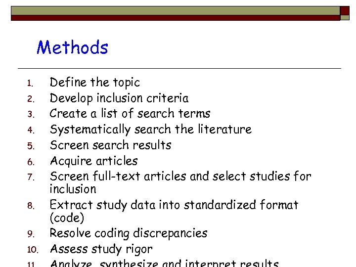 Methods 1. 2. 3. 4. 5. 6. 7. 8. 9. 10. Define the topic