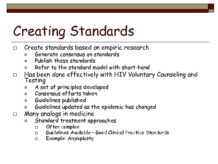 Creating Standards o Create standards based on empiric research n n n o Generate
