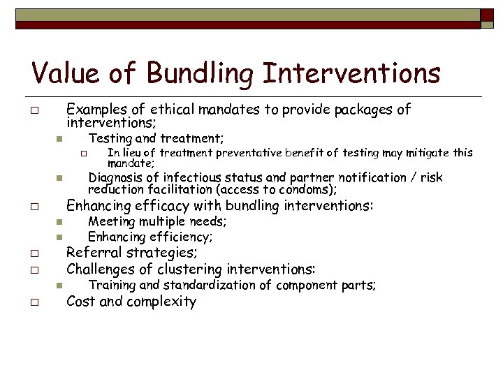 Value of Bundling Interventions Examples of ethical mandates to provide packages of interventions; o