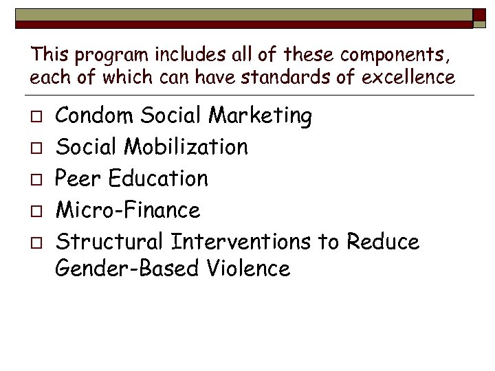 This program includes all of these components, each of which can have standards of