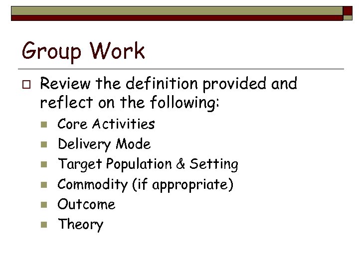 Group Work o Review the definition provided and reflect on the following: n n