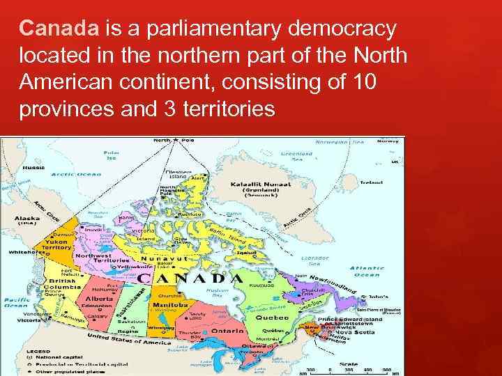 Canada is a parliamentary democracy located in the northern part of the North American