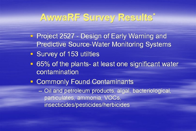 Awwa. RF Survey Results* § Project 2527 - Design of Early Warning and Predictive