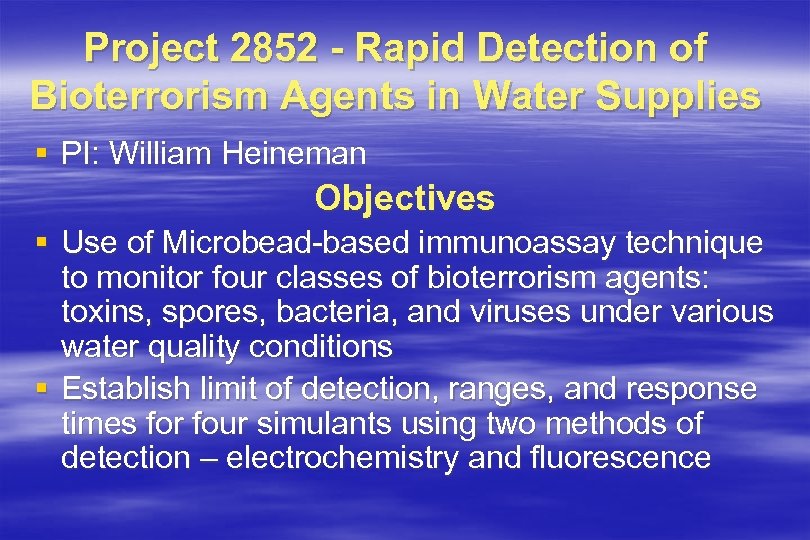 Project 2852 - Rapid Detection of Bioterrorism Agents in Water Supplies § PI: William