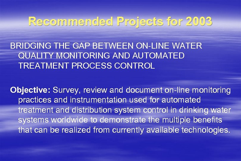 Recommended Projects for 2003 BRIDGING THE GAP BETWEEN ON-LINE WATER QUALITY MONITORING AND AUTOMATED