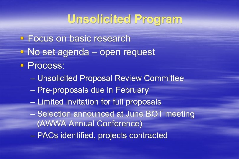 Unsolicited Program § § § Focus on basic research No set agenda – open