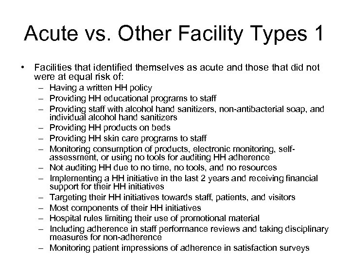 Acute vs. Other Facility Types 1 • Facilities that identified themselves as acute and