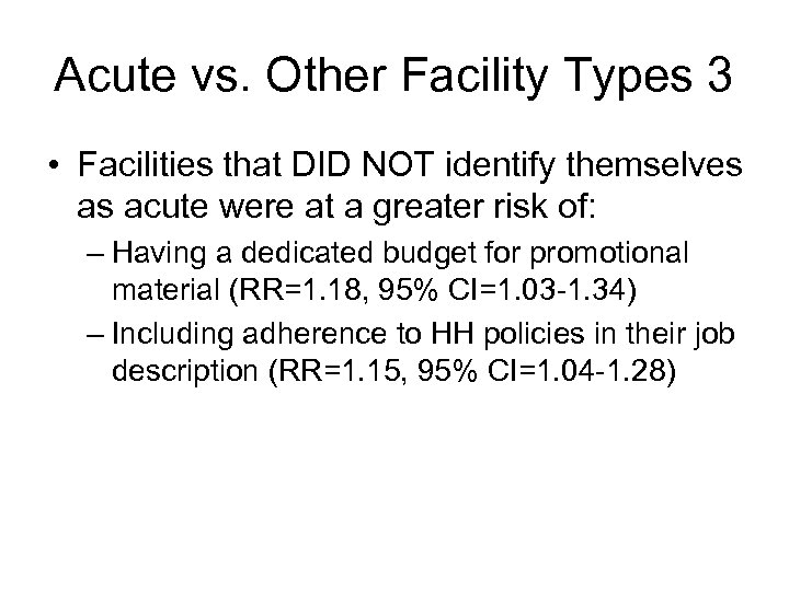 Acute vs. Other Facility Types 3 • Facilities that DID NOT identify themselves as