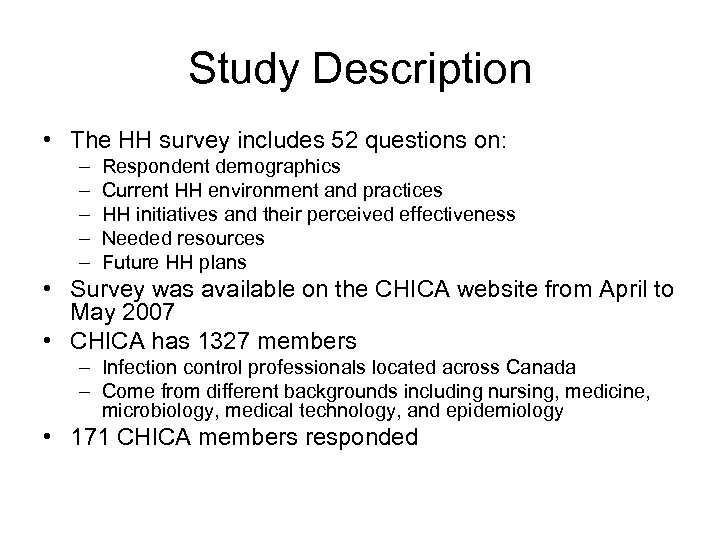 Study Description • The HH survey includes 52 questions on: – – – Respondent