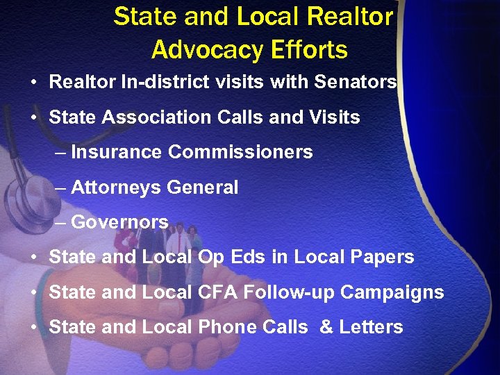 State and Local Realtor Advocacy Efforts • Realtor In-district visits with Senators • State