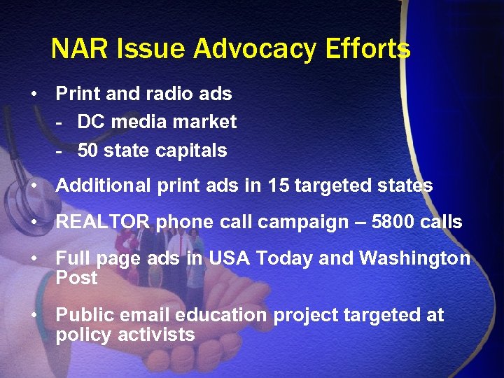 NAR Issue Advocacy Efforts • Print and radio ads - DC media market -