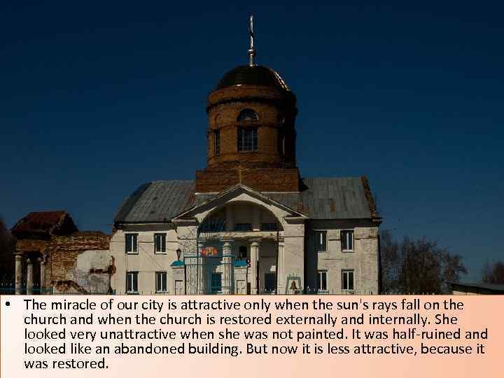  • The miracle of our city is attractive only when the sun's rays