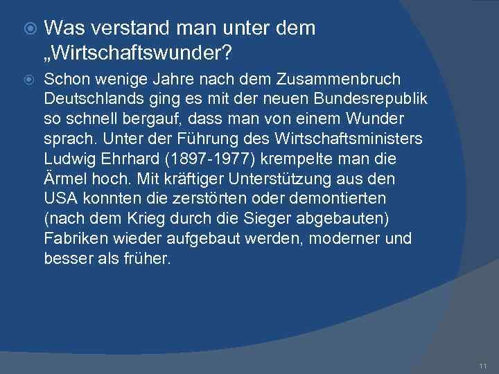  Was verstand man unter dem „Wirtschaftswunder? Schon wenige Jahre nach dem Zusammenbruch Deutschlands