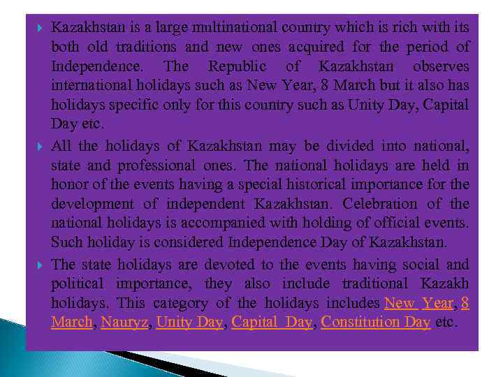  Kazakhstan is a large multinational country which is rich with its both old