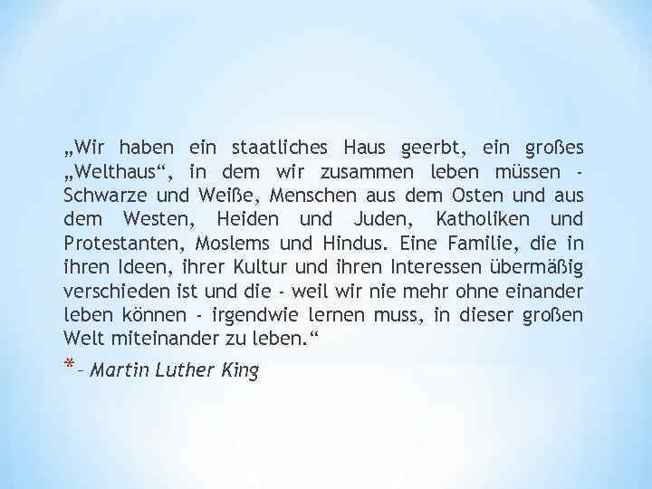 „Wir haben ein staatliches Haus geerbt, ein großes „Welthaus“, in dem wir zusammen leben