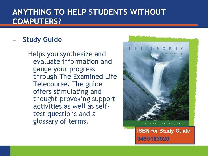 ANYTHING TO HELP STUDENTS WITHOUT COMPUTERS? — Study Guide Helps you synthesize and evaluate