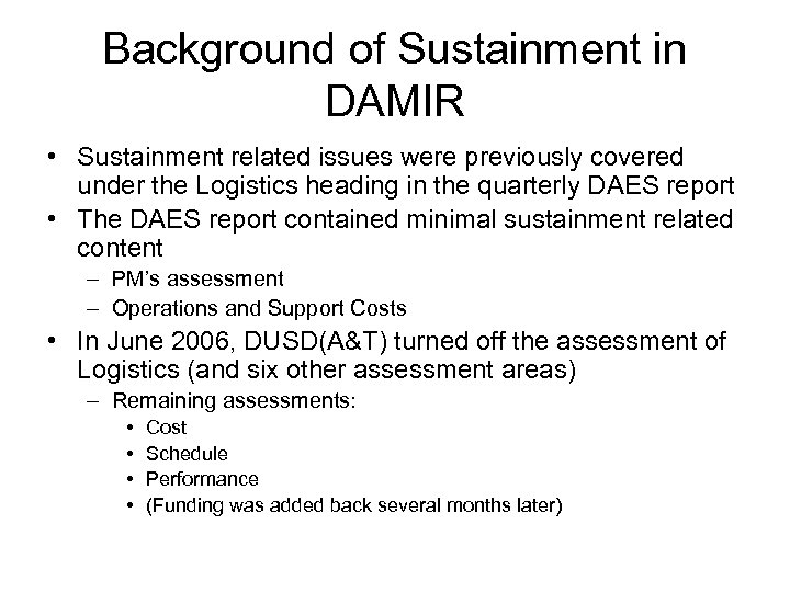 Background of Sustainment in DAMIR • Sustainment related issues were previously covered under the